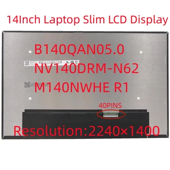 B140QAN05.0 NV140DRM-N62 V8.1 M140NWHE R1 Za Lenovo Think Knjiga 14p G2 ACH 14Inch Prenosni Slim LCD-Zaslon 5D11B43177 2240 x 1400