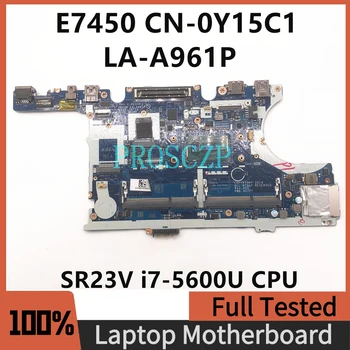 CN-0Y15C1 0Y15C1 Y15C1 Brezplačna Dostava Mainboard ZA E7450 7450 Prenosni računalnik z Matično ploščo LA-A961P Z SR23V i7-5600U CPU 100% Testirani OK