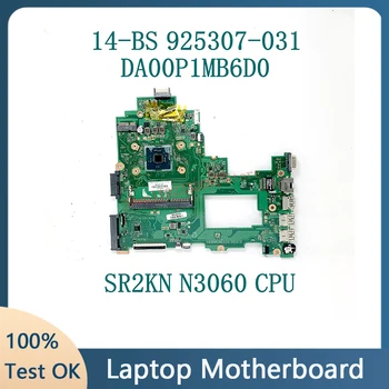 925307-031 DA00P1MB6D0 W/ SR2KN N3060 CPU, Visoke Kakovosti Mainboard Za HP Paviljon 14-BS Prenosni računalnik z Matično ploščo 100% Polne Delovne Dobro