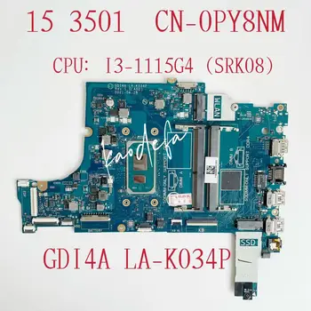 LA-K034P Mainboard Za Dell Inspiron 15 3501 Prenosni računalnik z Matično ploščo CPU Intel I3-1115G4 SRK08 CN-0PY8NM 0PY8NM PY8NM 100% Test OK