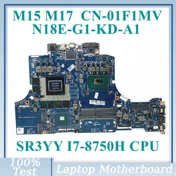 CN-01F1MV 01F1MV 1F1MV Z SR3YY I7-8750H CPU Mainboard N18E-G1-KD-A1 Za DELL M15 M17 Prenosni računalnik z Matično ploščo 100% Testirani Dela