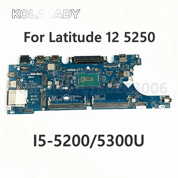 LA-A891P i5-5200/5300U Za Dell Latitude 12 5250 E5250 Laptop Notebook Motherboard CN-0D47C1 D47C1 Mainboard 100% testirani