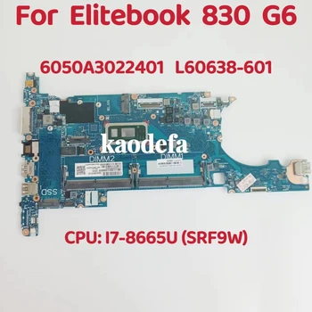 6050A3022401 Mainboard Za HP Eliltebook 830 G6 Prenosni računalnik z Matično ploščo CPU: I7-8665U SRF9W DDR4 L60638-601 L60638-001 100% Test OK