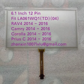 6.1 Palčni 12 Zatiči Zaslon na Dotik LA061WQ1TD04 Za leto 2014~2017 Camry Corolla RAV4 Prius C Avto Multimedijski Predvajalnik Navigacija Radio