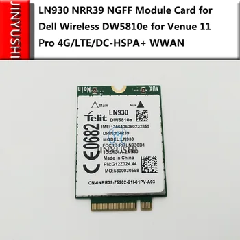 JINYUSHI za Telit LN930 NRR39 NGFF Modul za Kartico za Dell Wireless DW5810e Kraj 11 Pro 4G/LTE/DC-HSPA+ WWAN 100% NOV in Originalno